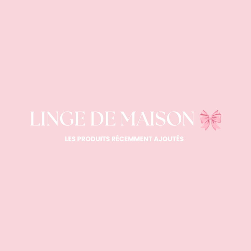 LES LINGES DE MAISON