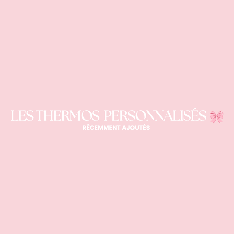 LES THERMOS PERSONNALISÉS