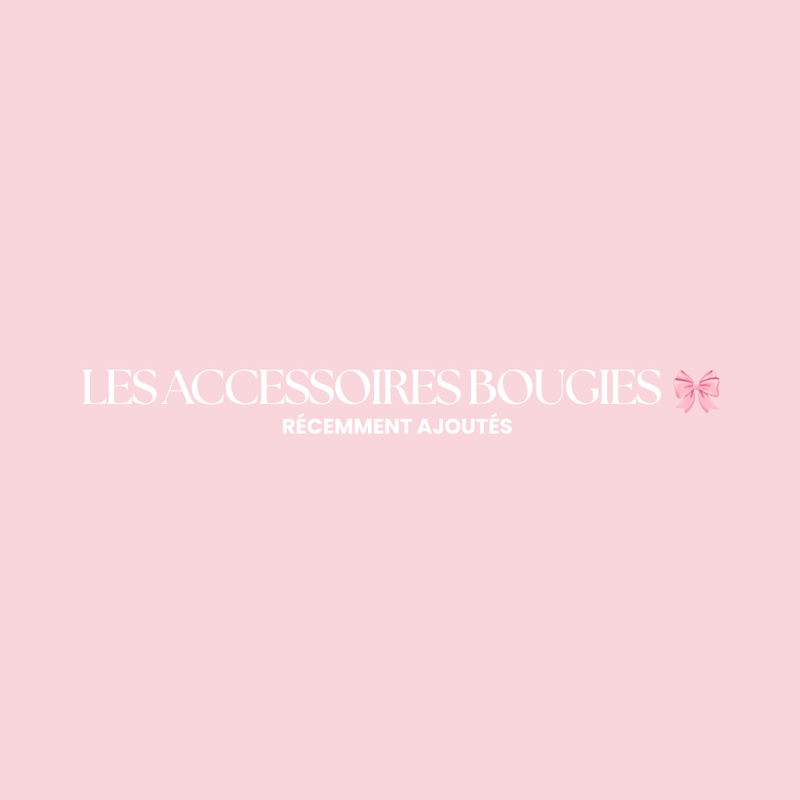 ACCESSOIRES BOUGIES